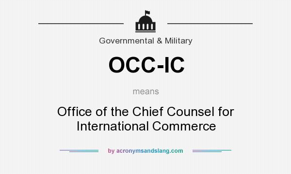 What does OCC-IC mean? It stands for Office of the Chief Counsel for International Commerce