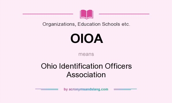 What does OIOA mean? It stands for Ohio Identification Officers Association