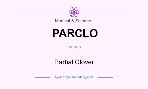 What does PARCLO mean? It stands for Partial Clover