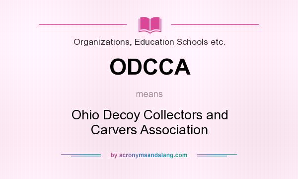 What does ODCCA mean? It stands for Ohio Decoy Collectors and Carvers Association