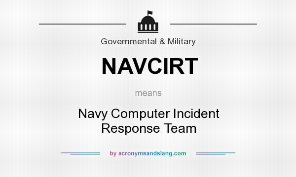 What does NAVCIRT mean? It stands for Navy Computer Incident Response Team