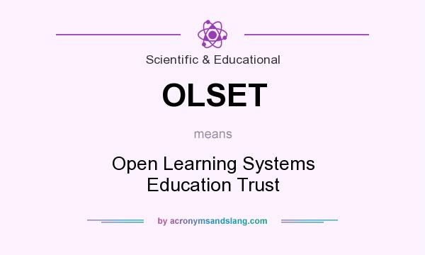 What does OLSET mean? It stands for Open Learning Systems Education Trust