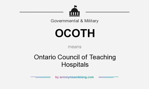What does OCOTH mean? It stands for Ontario Council of Teaching Hospitals