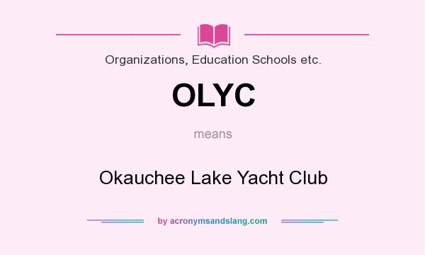 What does OLYC mean? It stands for Okauchee Lake Yacht Club