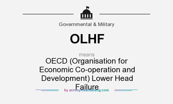 What does OLHF mean? It stands for OECD (Organisation for Economic Co-operation and Development) Lower Head Failure
