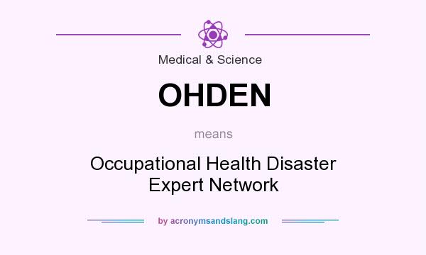 What does OHDEN mean? It stands for Occupational Health Disaster Expert Network