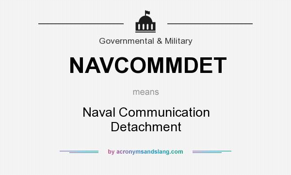What does NAVCOMMDET mean? It stands for Naval Communication Detachment