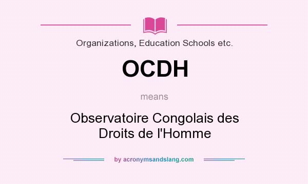 What does OCDH mean? It stands for Observatoire Congolais des Droits de l`Homme