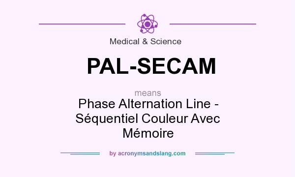 What does PAL-SECAM mean? It stands for Phase Alternation Line - Séquentiel Couleur Avec Mémoire