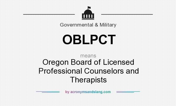 What does OBLPCT mean? It stands for Oregon Board of Licensed Professional Counselors and Therapists