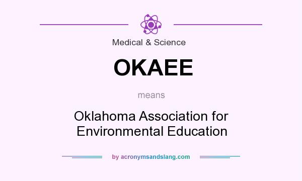 What does OKAEE mean? It stands for Oklahoma Association for Environmental Education