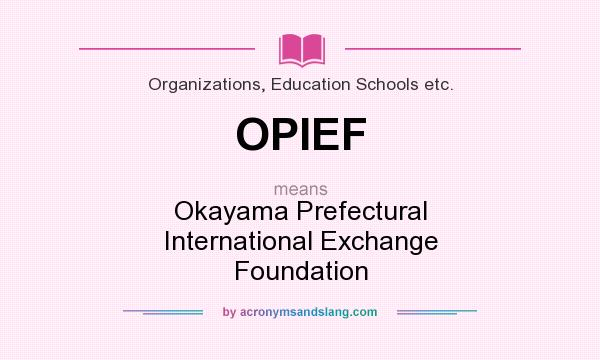 What does OPIEF mean? It stands for Okayama Prefectural International Exchange Foundation
