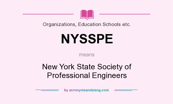 What does NYSSPE mean? It stands for New York State Society of Professional Engineers