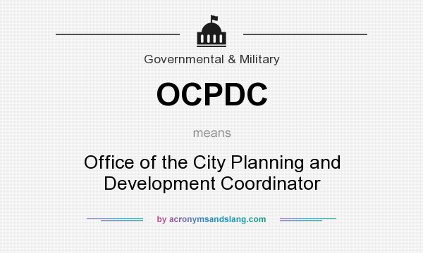 What does OCPDC mean? It stands for Office of the City Planning and Development Coordinator