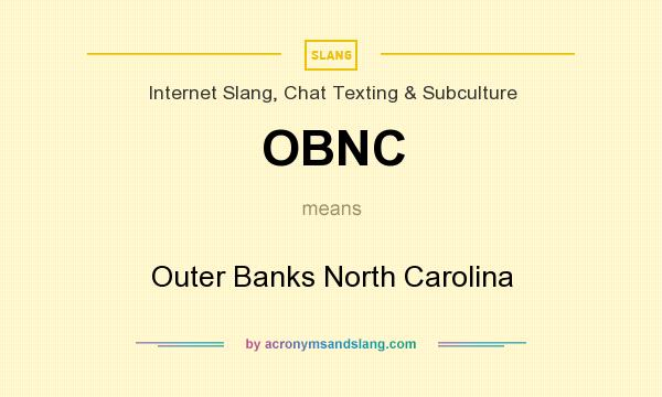 What does OBNC mean? It stands for Outer Banks North Carolina