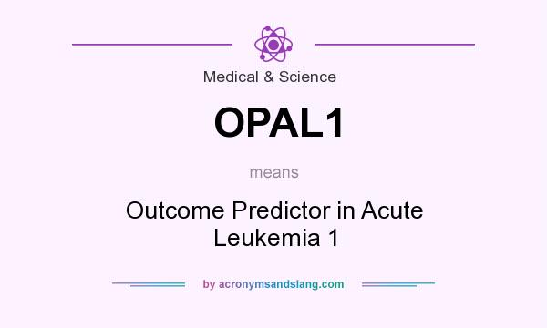 What does OPAL1 mean? It stands for Outcome Predictor in Acute Leukemia 1