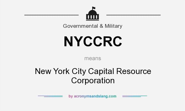 What does NYCCRC mean? It stands for New York City Capital Resource Corporation