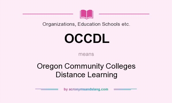 What does OCCDL mean? It stands for Oregon Community Colleges Distance Learning