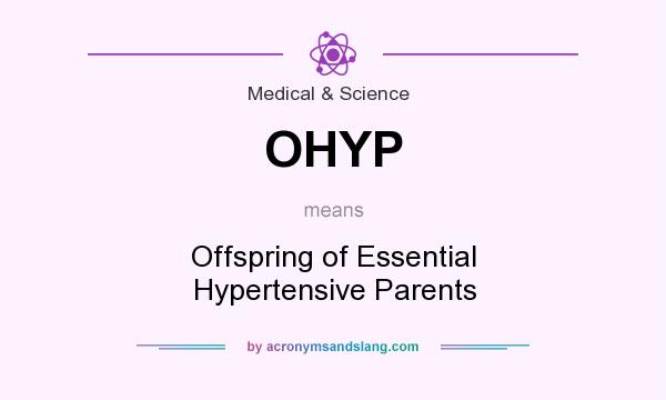 What does OHYP mean? It stands for Offspring of Essential Hypertensive Parents