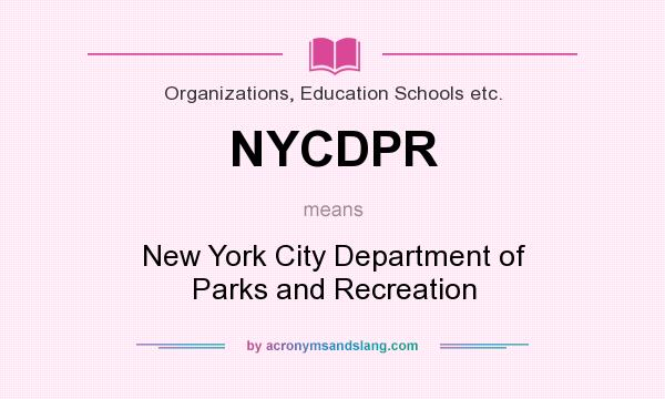 What does NYCDPR mean? It stands for New York City Department of Parks and Recreation
