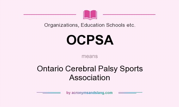 What does OCPSA mean? It stands for Ontario Cerebral Palsy Sports Association