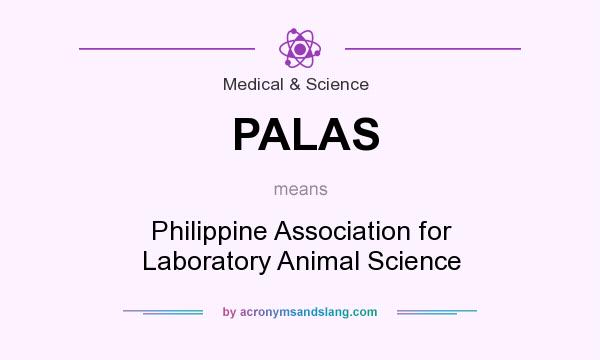 What does PALAS mean? It stands for Philippine Association for Laboratory Animal Science