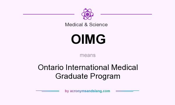 What does OIMG mean? It stands for Ontario International Medical Graduate Program