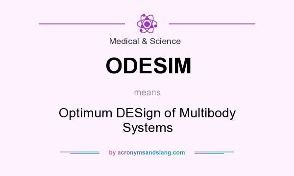 What does ODESIM mean? It stands for Optimum DESign of Multibody Systems