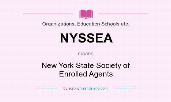 What does NYSSEA mean? It stands for New York State Society of Enrolled Agents