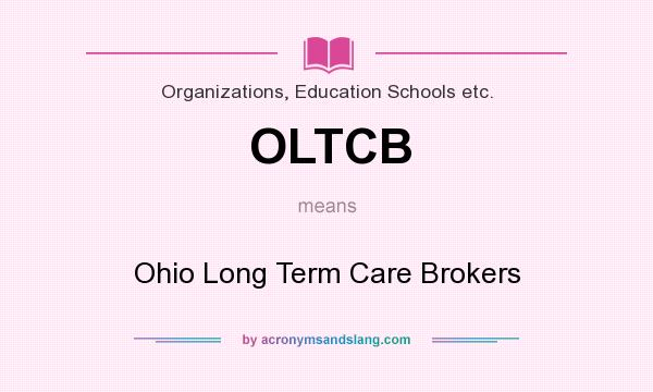 What does OLTCB mean? It stands for Ohio Long Term Care Brokers