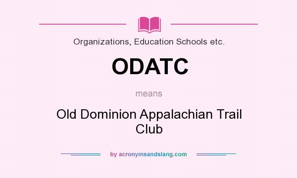 What does ODATC mean? It stands for Old Dominion Appalachian Trail Club