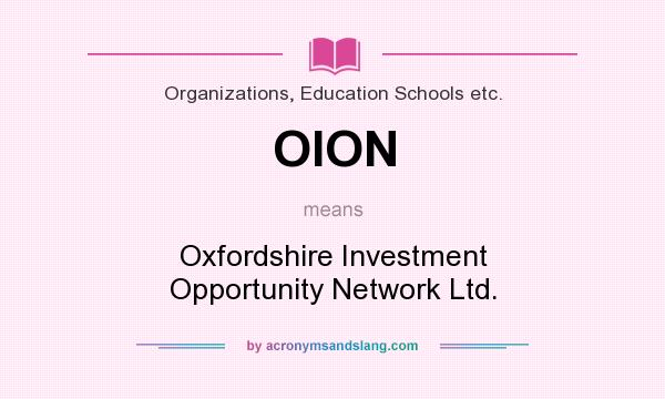 What does OION mean? It stands for Oxfordshire Investment Opportunity Network Ltd.