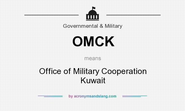 What does OMCK mean? It stands for Office of Military Cooperation Kuwait