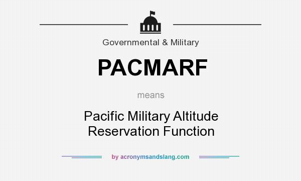 What does PACMARF mean? It stands for Pacific Military Altitude Reservation Function
