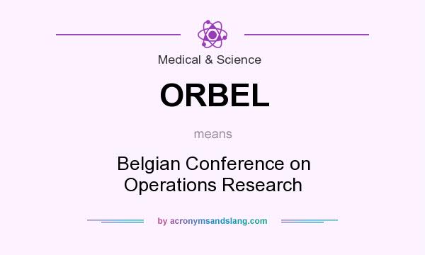 What does ORBEL mean? It stands for Belgian Conference on Operations Research