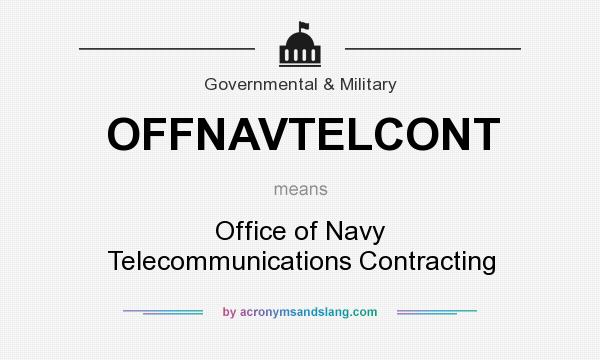 What does OFFNAVTELCONT mean? It stands for Office of Navy Telecommunications Contracting