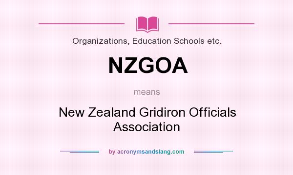 What does NZGOA mean? It stands for New Zealand Gridiron Officials Association