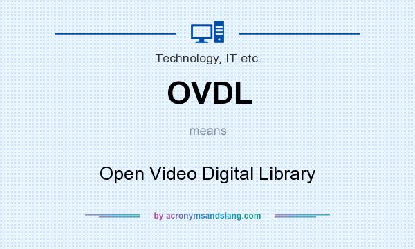 What does OVDL mean? It stands for Open Video Digital Library