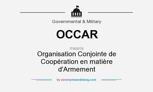 What does OCCAR mean? It stands for Organisation Conjointe de Coopération en matière d`Armement
