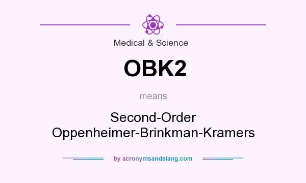 What does OBK2 mean? It stands for Second-Order Oppenheimer-Brinkman-Kramers