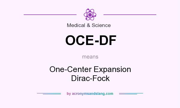What does OCE-DF mean? It stands for One-Center Expansion Dirac-Fock