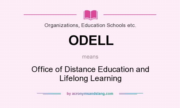 What does ODELL mean? It stands for Office of Distance Education and Lifelong Learning
