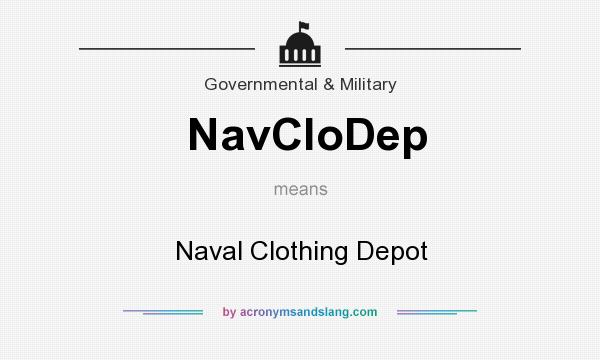 What does NavCloDep mean? It stands for Naval Clothing Depot