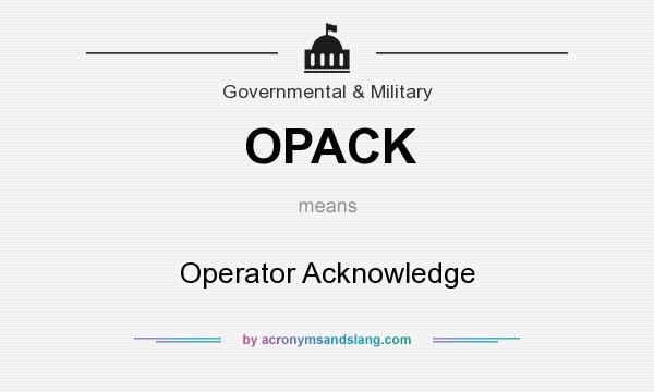 What does OPACK mean? It stands for Operator Acknowledge