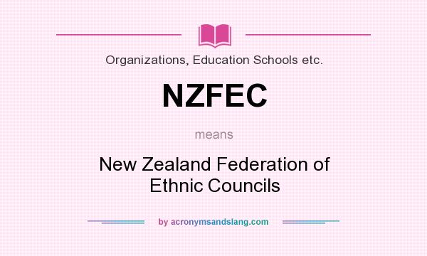 What does NZFEC mean? It stands for New Zealand Federation of Ethnic Councils