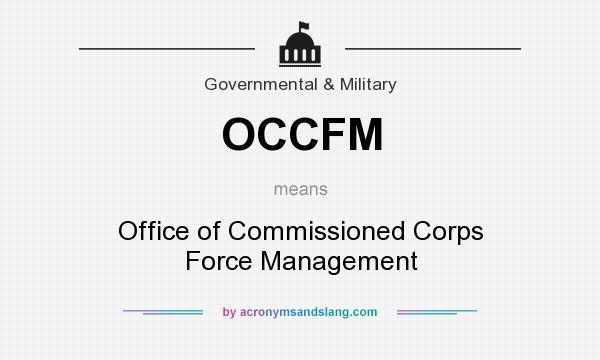 What does OCCFM mean? It stands for Office of Commissioned Corps Force Management