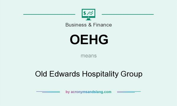 What does OEHG mean? It stands for Old Edwards Hospitality Group