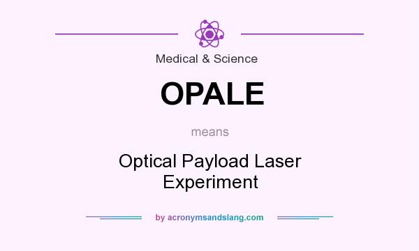 What does OPALE mean? It stands for Optical Payload Laser Experiment