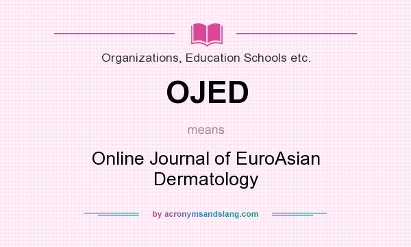What does OJED mean? It stands for Online Journal of EuroAsian Dermatology