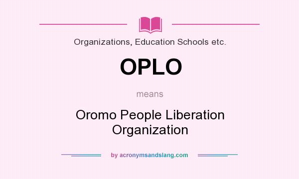 What does OPLO mean? It stands for Oromo People Liberation Organization